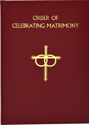 The Order of Celebrating Matrimony ORDER OF CELEBRATING MATRIMONY [ International Commission on English in t ]