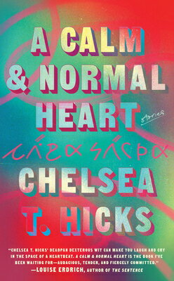 A Calm and Normal Heart CALM & NORMAL HEART [ Chelsea T. Hicks ]