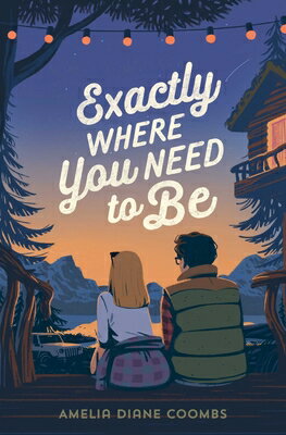 Exactly Where You Need to Be EXACTLY WHERE YOU NEED TO BE [ Amelia Diane Coombs ]