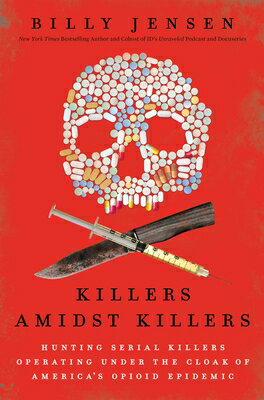 Killers Amidst Killers: Hunting Serial Killers Operating Under the Cloak of America's Opioid Epidemi