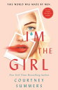 I'm the Girl IM THE GIRL [ Courtney Summers ]