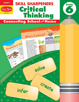 Skill Sharpeners: Critical Thinking, Grade 6 Workbook SKILL SHARPENERS CRITICAL THIN （Skill Sharpeners: Critical Thinking） Evan-Moor Educational Publishers