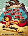 Ninja Red Riding Hood NINJA RED RIDING HOOD Corey Rosen Schwartz