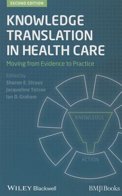 Knowledge Translation in Healt KNOWLEDGE TRANSLATION IN HEALT [ Sharon E. Straus ]