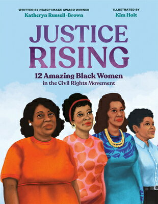 Justice Rising: 12 Amazing Black Women in the Civil Rights Movement JUSTICE RISING [ Katheryn Russell-Brown ]