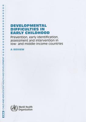 Developmental Difficulties in Early Childhood: Prevention, Early Identification, Assessment and Inte