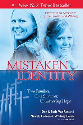 Mistaken Identity: Two Families, One Survivor, Unwavering Hope MISTAKEN IDENTITY [ Van Ryn ]