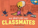 WE DON'T EAT OUR CLASSMATES(H) ［ RYAN T. HIGGINS ］