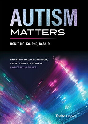 Autism Matters: Empowering Investors, Providers, and the Autism Community to Advance Autism Services AUTISM MATTERS 