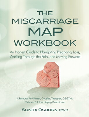 The Miscarriage Map Book: An Honest Guide to Navigating Pregnancy Loss, Working Through the Pain, an MISCARRIAGE MAP BK 