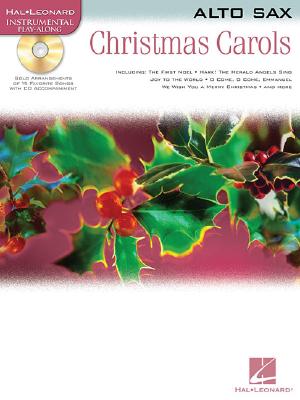 Christmas Carols - Instrumental Play-Along for Alto Sax (Book/Online Audio) [With CD] CHRISTMAS CAROLS - INSTRUMENTA （Hal Leonard Instrumental Play-Along） [ Hal Leonard Corp ]