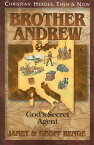 Brother Andrew: God's Secret Agent XTIAN HEROES THEN & NOW BROTHE （Christian Heroes: Then & Now） [ Janet Benge ]