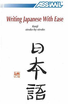 Book Method Japanese Kanji Writing: Japanese Kanji Self-Learning Method WRITING JAPANESE WITH EASE Catherine Garnier