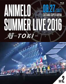 Animelo Summer Live 2016 刻ーTOKI- 8.27【Blu-ray】 [ (V.A.) ]