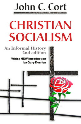 Christian Socialism: An Informal History CHRISTIAN SOCIALISM 2/E [ John C. Cort ]
