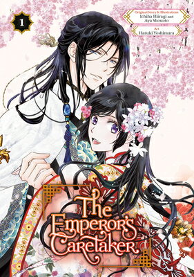 The Emperor's Caretaker 01 EMPERORS CARETAKER 01 （The Emperor's Caretaker） [ Ichiha Hiiragi ]