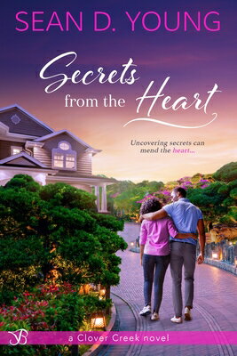 Secrets from the Heart SECRETS FROM THE HEART （Clover Creek） [ Sean D. Young ]