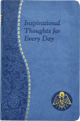 Inspirational Thoughts for Every Day: Minute Meditations for Every Day Containing a Scripture, Readi INSPIRATIONAL THOUGHTS FOR EVE （Spiritual Life） [ Thomas J. Donaghy ]