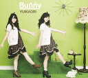 Bunny(CD+Blu-ray) [ ゆいかおり ]