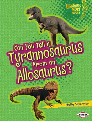Can You Tell a Tyrannosaurus from an Allosaurus? CAN YOU TELL A TYRANNOSAURUS F （Lightning Bolt Books: Dinosaur Look-Alikes） [ Buffy Silverman ]