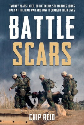 Battle Scars: Twenty Years Later: 3D Battalion 5th Marines Looks Back at the Iraq War and How It Cha