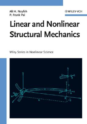 Linear and Nonlinear Structural Mechanics LINEAR & NONLINEAR STRUCTURAL （Wiley Nonlinear Science） [ Ali H. Nayfeh ]