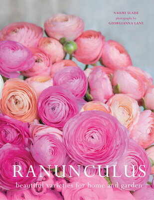 Ranunculus: Beautiful Varieties for Home and Garden RANUNCULUS 