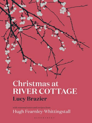 Christmas at River Cottage CHRISTMAS AT RIVER COTTAGE [ Lucy Brazier ]