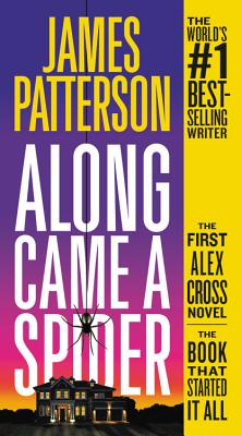 Along Came a Spider ALONG CAME A SPIDER （Alex Cross Novels） 