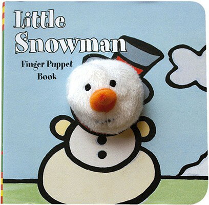 Little Snowman: Finger Puppet Book: (Finger Puppet Book for Toddlers and Babies, Baby Books for Firs LITTLE SNOWMAN FINGER PUPPET B （Little Finger Puppet Board Books） Chronicle Books