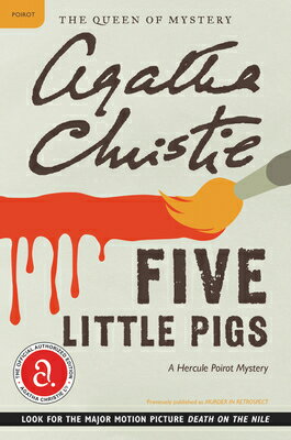 Five Little Pigs: A Hercule Poirot Mystery: The Official Authorized Edition 5 LITTLE PIGS （Hercule Poirot Mysteries） [ Agatha Christie ]
