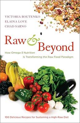 Raw and Beyond: How Omega-3 Nutrition Is Transforming the Raw Food Paradigm RAW & BEYOND [ Victoria Boutenko ]