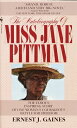 The Autobiography of Miss Jane Pittman AUTOBIOG OF MISS JANE PITTMAN 