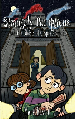 Strangely Bumptious and the Ghosts of Crypts Academy STRANGELY BUMPTIOUS & THE GHOS 
