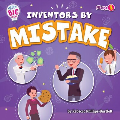 Inventors by Mistake INVENTORS BY MISTAKE （Brilliant People, Big Ideas） [ Rebecca Phillips-Bartlett ]
