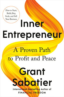 Inner Entrepreneur: A Proven Path to Profit and Peace INNER ENTREPRENEUR [ Grant Sabatier ]
