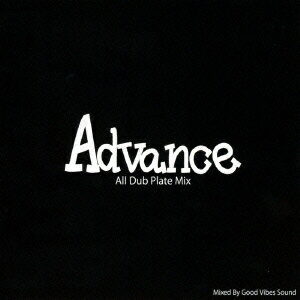 Advance -All Dub Plate Mix-