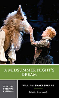 A Midsummer Night's Dream: A Norton Critical Edition MIDSUMMER NIGHTS DREAM （Norton Critical Editions） 