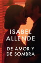 de Amor Y de Sombra / Of Love and Shadows: Spanish-Language Edition of of Love and Shadows SPA-DE AMOR Y DE SOMBRA / OF L Isabel Allende