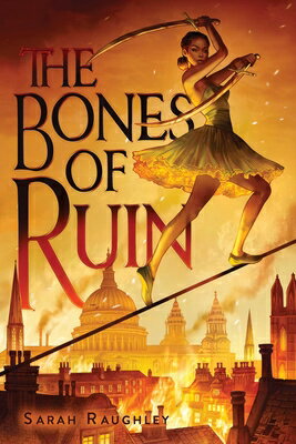 The Bones of Ruin BONES OF RUIN R/E （Bones of Ruin Trilogy） [ Sarah Raughley ]