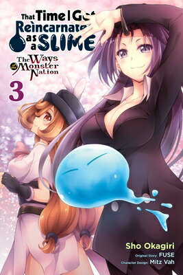 That Time I Got Reincarnated as a Slime, Vol. 3 (Manga): The Ways of the Monster Nation THAT TIME I GOT REINCARNATED A （That Time I Got Reincarnated as a Slime: The Ways of the Monster Nation） 