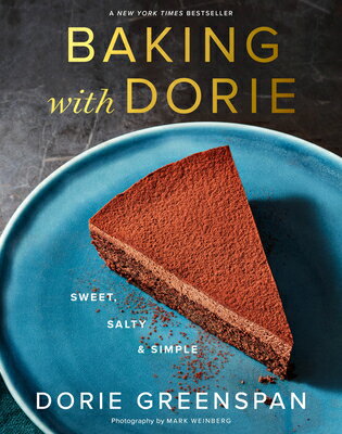 Baking with Dorie: Sweet, Salty & Simple BAKING W/DORIE [ Dorie Greenspan ]
