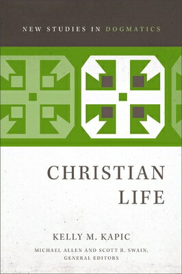Christian Life CHRISTIAN LIFE （New Studies in Dogmatics） 