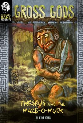 Theseus and the Maze-O-Muck THESEUS & THE MAZE-O-MUCK （Michael Dahl Presents: Gross Gods） 