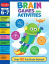 Brain Games and Activities, Ages 6 - 7 Workbook BRAIN GAMES ACTIVITIES AGES （Brain Games and Activities） Evan-Moor Educational Publishers