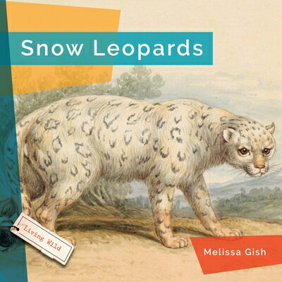 Snow Leopards SNOW LEOPARDS [ Melissa Gish ]