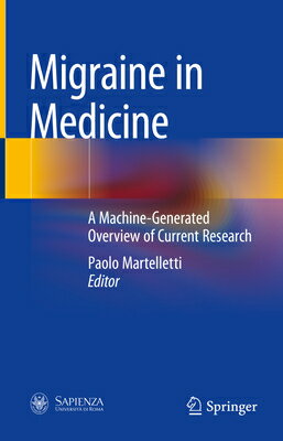 楽天楽天ブックスMigraine in Medicine: A Machine-Generated Overview of Current Research MIGRAINE IN MEDICINE 2022/E [ Paolo Martelletti ]
