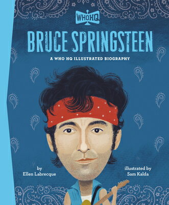 Bruce Springsteen: A Who HQ Illustrated Biography BRUCE SPRINGSTEEN A WHO HQ ILL （Who HQ Illustrated Biographies） 