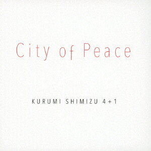 City of Peace [ 清水くるみ4+1 ]