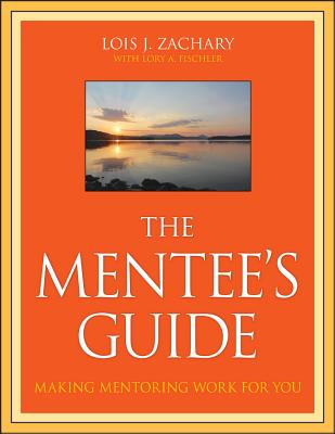 The Mentee's Guide: Making Mentoring Work for You MENTEES GD 